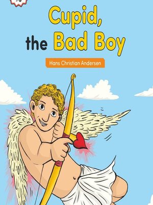 cover image of Cupid, the Bad Boy